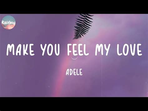 just to feel your love lyrics|adele bob dylan.